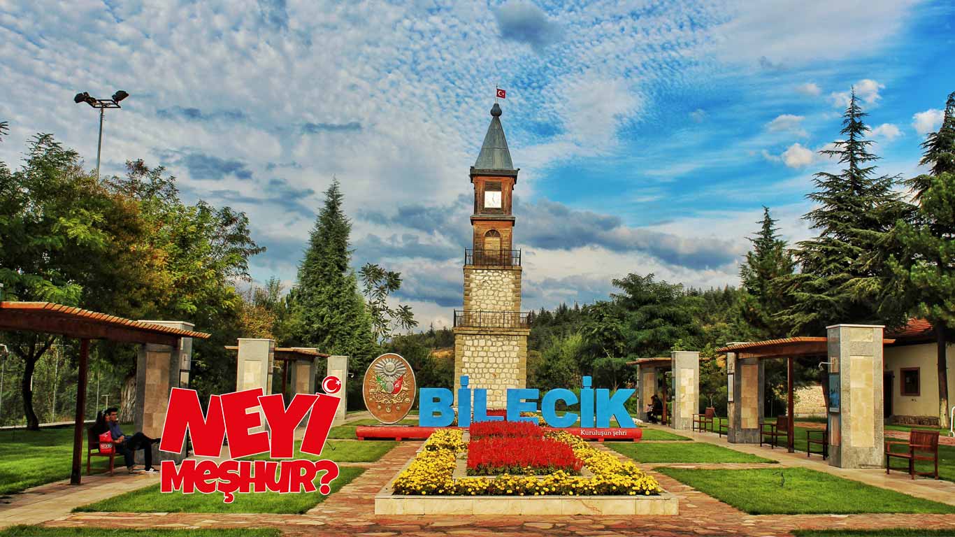 Bilecik'in Neyi Meşhur