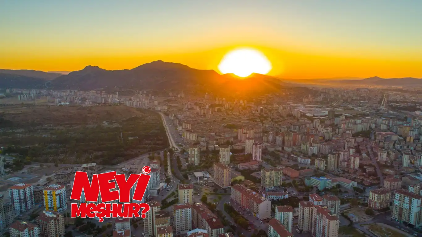 Kayseri'nin Neyi Meşhur